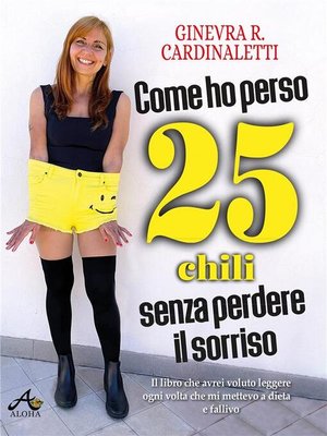 cover image of Come ho perso 25 chili senza perdere il sorriso